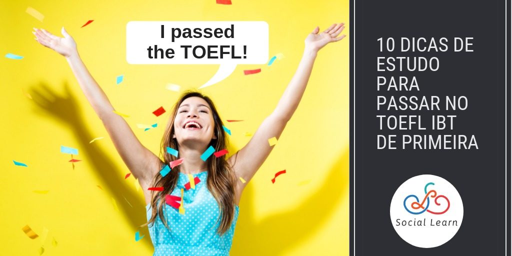 Como passar no TOEFL de primeira. Veja 10 dicas de estudo - Social Learn English – Curso de inglês online